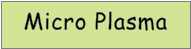Micro Plasma