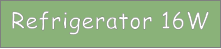 Refrigerator 16W