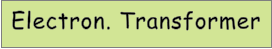 Electron. Transformer