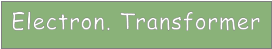 Electron. Transformer