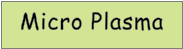 Micro Plasma