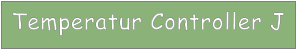 Temperatur Controller J